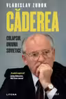 Kronika. CADEREA. Colapsul Uniunii Sovietice.