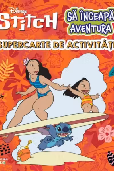 DISNEY STITCH. SA INCEAPA AVENTURA. Supercarte de activitati