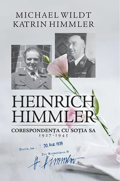 Heinrich Himmler. Corespondența cu soția sa 1927-1945
