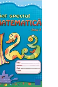 Caiet special pentru matematica, clasa 1