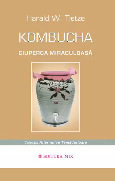 Kombucha ciuperca miraculoasă