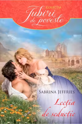 Iubiri de poveste. Lectia de seductie