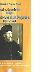 Buchet de amintiri despre Parintele Serafim Popescu (1912-1990)