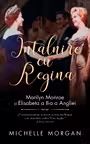 Intalnire cu Regina. Marilyn Monroe si Elisabeta a II-a a Angliei