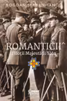 Romanticii. Pilotii majestaii sale