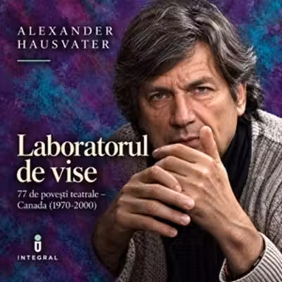 Laboratorul de vise - 77 de povesti teatrale - Canada (1970-2000)