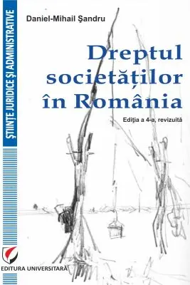 Dreptul societatilor in Romania, editia a 4-a