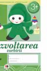Dezvoltarea vorbirii. Grupa mica. (3+). Litera