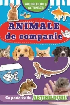 Animale de companie. Abtibilduri si activitati