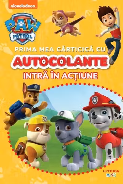 PATRULA CATELUSILOR. PRIMA MEA CARTICICA CU AUTOCOLANTE. INTRA IN ACTIUNE