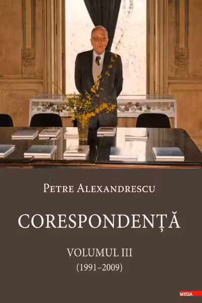Corespondenta - Volumul III (1991-2009)