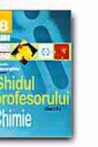 CHIMIE. GHIDUL PROFESORULUI - CLASA a VIII-a