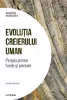 Descopera Neurostiinta. Evolutia Creierului Uman. Periplu Printre Fosile Si Primate