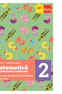 Matematica si explorarea mediului. Caietul meu de exercitii si probleme. Clasa a II-a. Partea I