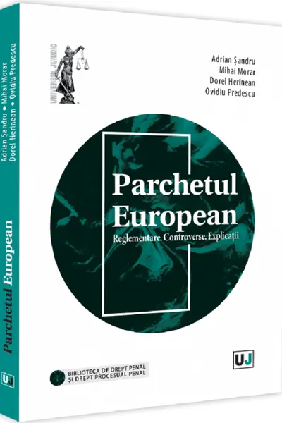 Parchetul European. Reglementare. Controverse. Explicatii