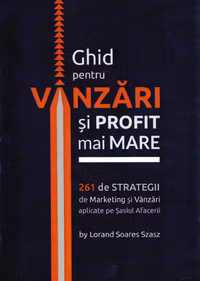 Ghid pentru vânzări și profit mai mare. 261 de strategii de marketing