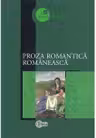 Proza romantica romaneasca.