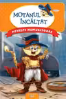 Povesti nemuritoare. MOTANUL INCALTAT.