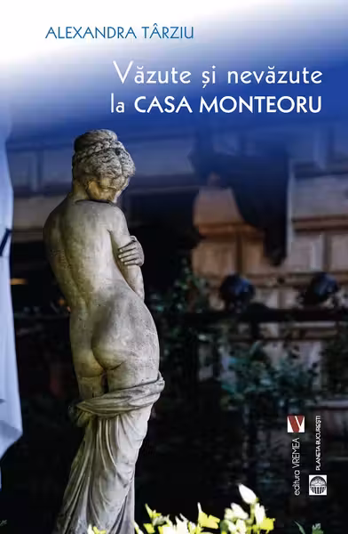 Vazute si nevazute la Casa Monteoru