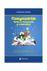 Compunerile. Taram al imaginatiei si creativitatii