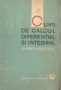 Curs de calcul diferential si integral, Volumul I -Traducere din limba rusa