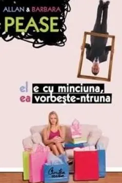 El e cu minciuna, ea vorbeste-ntruna