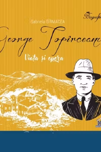 George Topîrceanu. Viață și opera