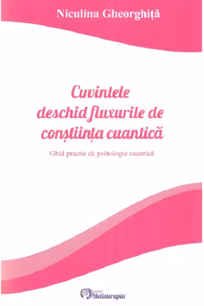 Cuvintele deschid fluxurile de constiinta cuantica
