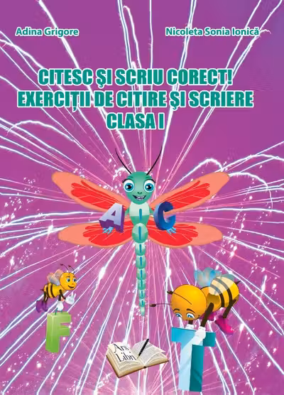 Citesc și scriu corect! Exerciții de citire și scriere - Clasa 1