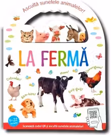 Asculta sunetele animalelor - La ferma