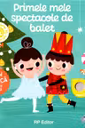 Primele mele spectacole de balet