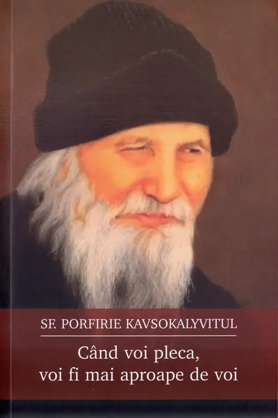 Când voi pleca, voi fi mai aproape de voi