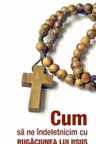 Cum să ne îndeletnicim cu rugăciunea lui Iisus