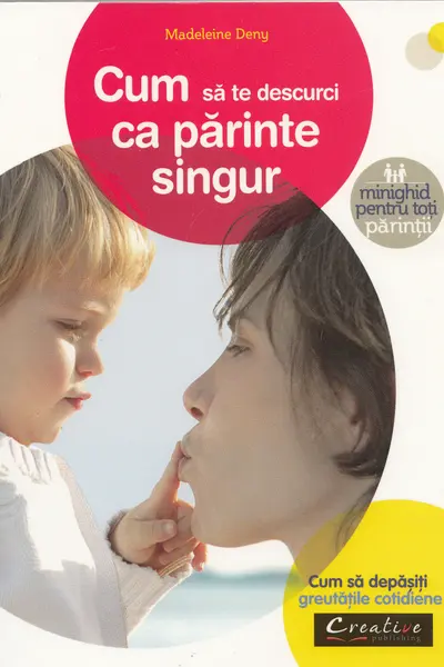 Cum să te descurci ca părinte singur
