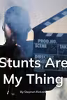 Stunts Are My Thing