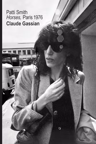 Patti Smith: Horses, Paris 1976