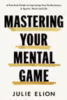 Mastering Your Mental Game