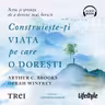 Construiește-ți viața pe care o dorești (audiobook)