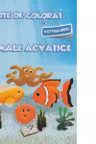 Carte de colorat cu abtibilduri. Animale acvatice