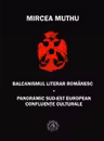 Balcanismul literar romanesc. Panoramic sudest european – Confluente culturale