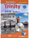 Succeed in Trinity GESE grade 8 CEFR level B2. 2 revised edition Self-study edition