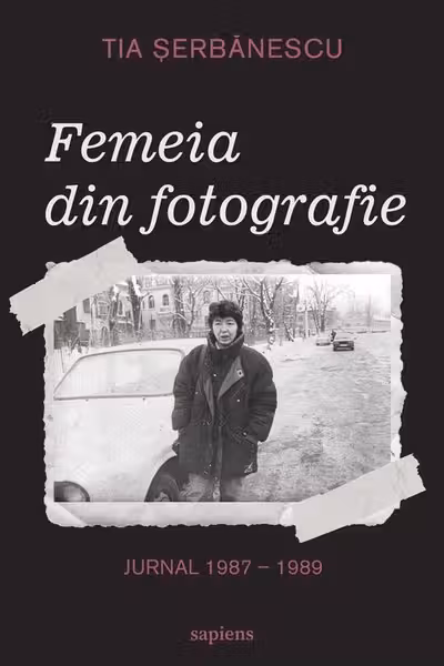 Femeia din fotografie. Jurnal 1987-1989