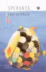 Speranta fara optimism
