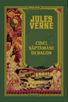 JULES VERNE. CINCI SAPTAMANI IN BALON