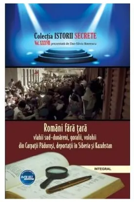 Istorii secrete Vol. 37: Români fără țară