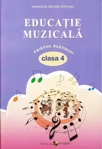 Educatie muzicala cl.4. Caietul elevului