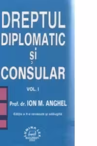 DREPT DIPLOMATIC SI CONSULAR (2 volume) (editia a II-a revazuta si adaugita)