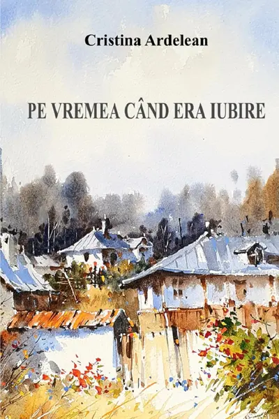 Pe vremea când era iubire
