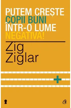 Putem creste copii buni intr-o lume negativa