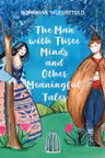 The man with three minds and other meaningful tales